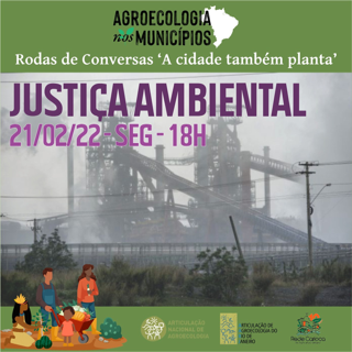 Agroecologia nos Municípios – 4ª. Roda de Conversa – Justiça Ambiental - 19/02/2022